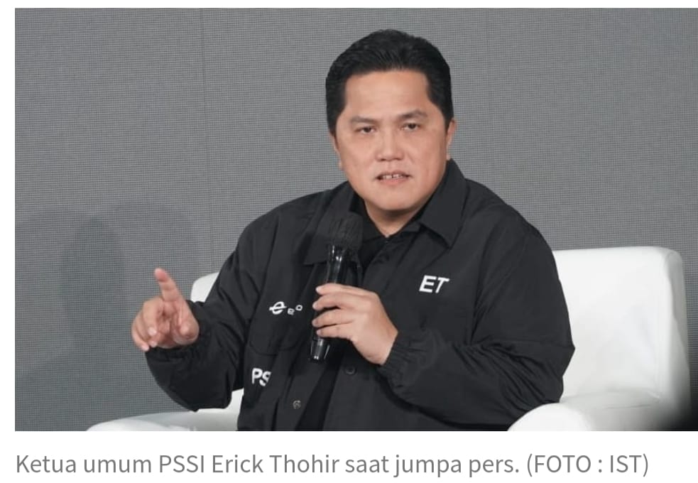 Ketua Umum PSSI, Erick Thohir 